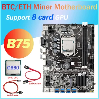 B75 Card de 8 BTC Mining Placa de baza+G860 CPU+Cablu SATA+Cablu de Switch 8XUSB3.0 Să Pcle 1X Slot LGA1155 DDR3 MSATA ETH Miner